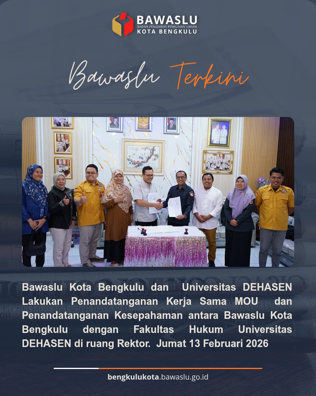 Penandatangan MOU antara Bawaslu Kota Bengkulu dengan Universitas DEHASEN Bengkulu dan Fakultas Hukum Universitas DEHASEN Bengkulu. Jumat (13/2/26)
