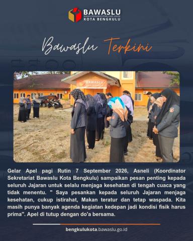 Koordinator Sekretariat Bawaslu Kota Bengkulu Asneli memimpin apel pagi jajaran pengawas. Senin (7/9/26)